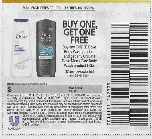 15 Coupons: BUY ONE, GET ONE FREE Buy any ONE (1) Dove Body Wash product and get any ONE (1) Dove Men+Care Body Wash product FREE (expires 10/19/2024) MAX VALUE $6.99